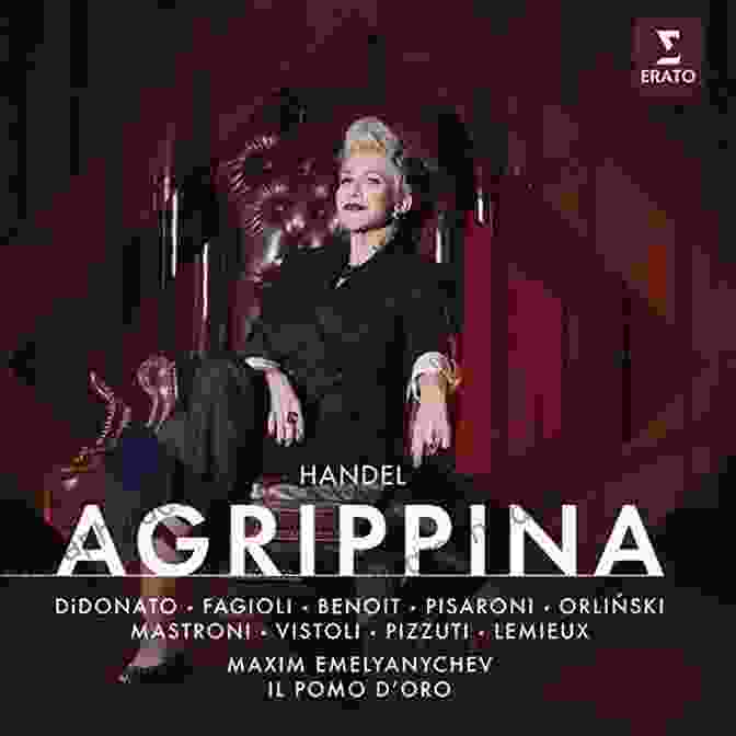 A Scene From Handel's Agrippina HANDEL S AGRIPPINA MODERN INTERPRETATIONS AND THE ROLE OF COUNTERTENORS