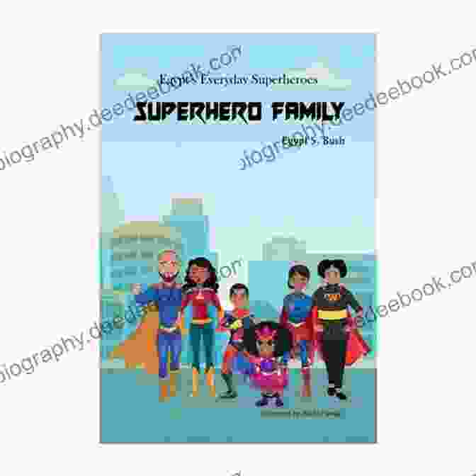 A Superhero Dad Superhero Family (Egypt S Everyday Superheroes 2)