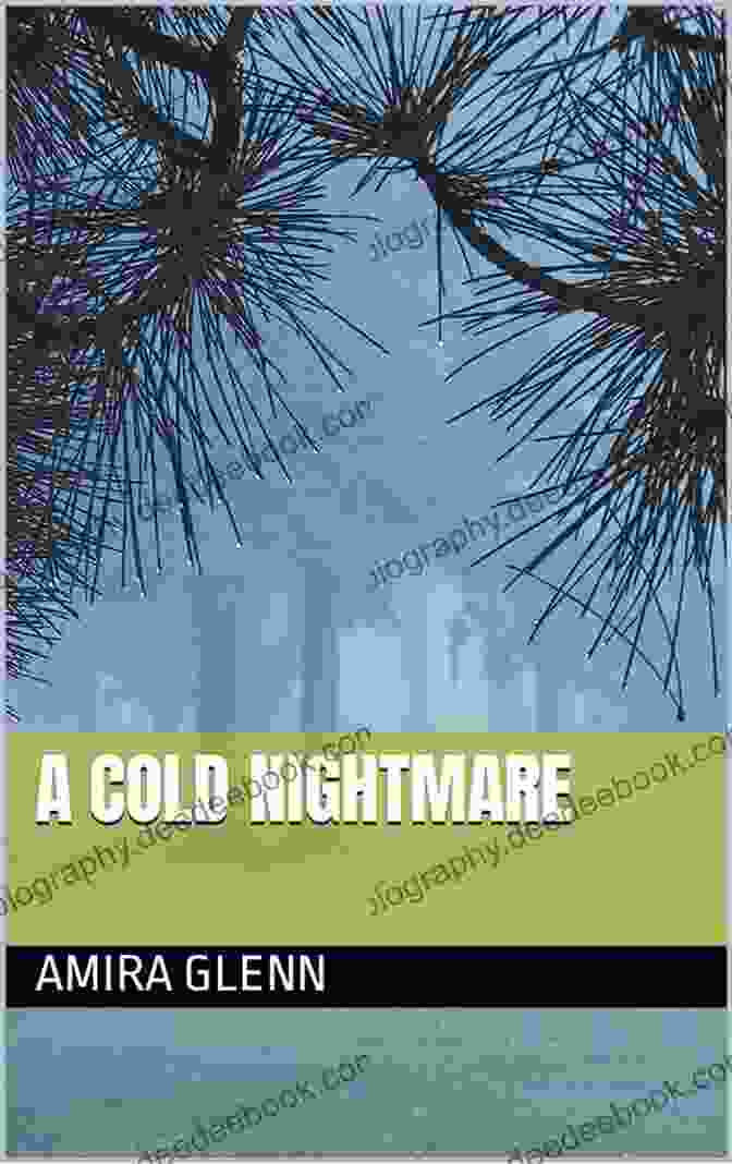 Amira Glenn, Author Of The Cold Nightmare A Cold Nightmare Amira Glenn