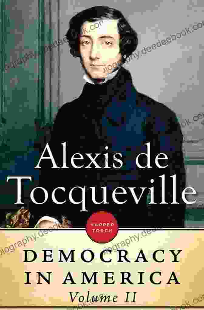 Democracy In America By Alexis De Tocqueville Democracy In America (Hackett Classics)