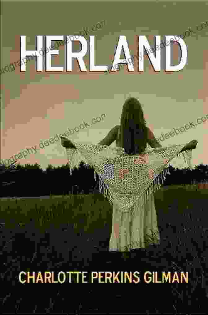 Herland Novel Cover Depicting A Beautiful Woman Surrounded By Trees And Flowers Herland Gabrielle Danoux