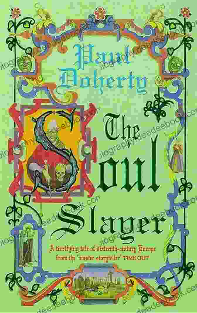 Intriguing Cover Of Paul Doherty's Elizabethan Mystery Novel, Featuring A Shadowy Figure Against A Backdrop Of Tudor Architecture The Soul Slayer: A Terrifying Tale Of Elizabethan Suspense (Paul Doherty Historical Mysteries)
