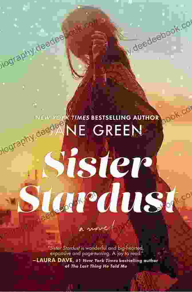 Sister Stardust Novel Cover, Featuring A Young Woman With Long, Flowing Hair And A Determined Expression Sister Stardust: A Novel Jane Green