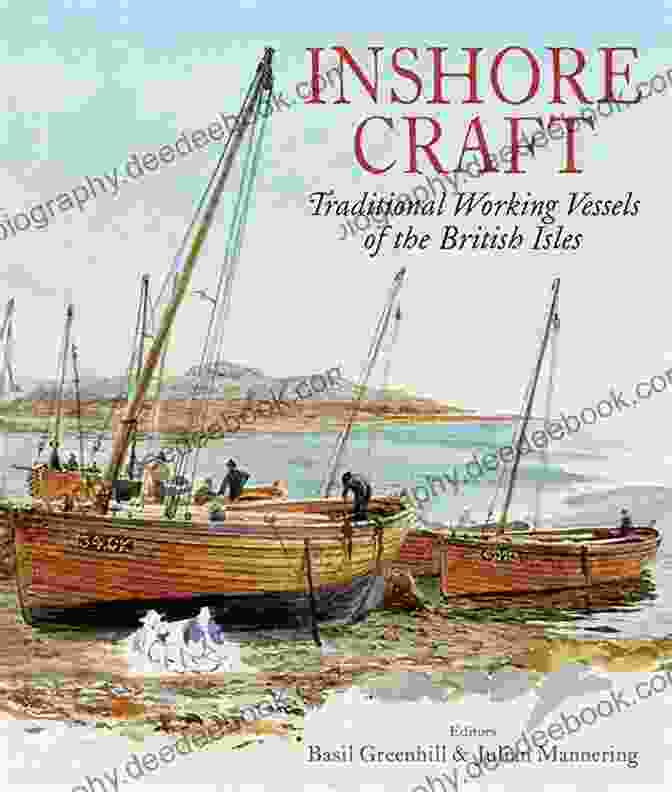 Traditional Working Vessels Of The British Isles Inshore Craft: Traditional Working Vessels Of The British Isles