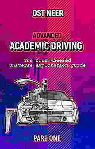 Advanced Academic Driving: The Four Wheeled Universe Exploration Guide Part One