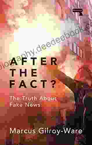After The Fact?: The Truth About Fake News