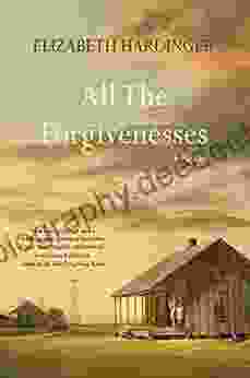 All The Forgivenesses Elizabeth Hardinger