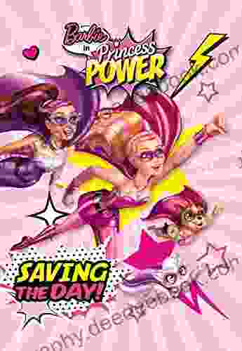 Barbie In Princess Power: Saving The Day (Barbie) (Step Into Reading)