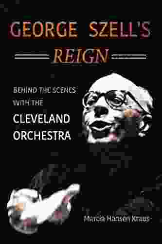 George Szell S Reign: Behind The Scenes With The Cleveland Orchestra (Music In American Life)