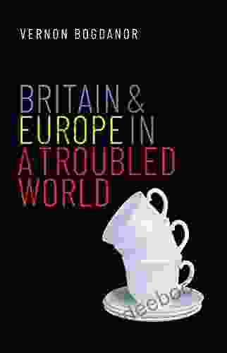 Britain And Europe In A Troubled World (The Henry L Stimson Lectures Series)