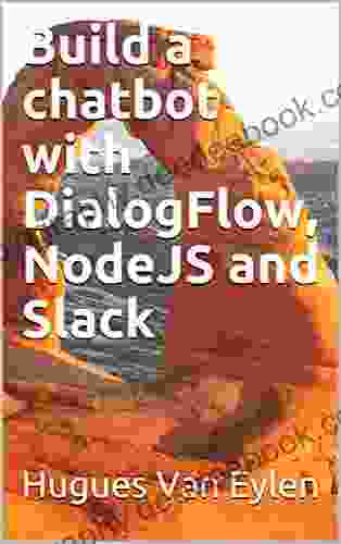 Build A Chatbot With DialogFlow NodeJS And Slack