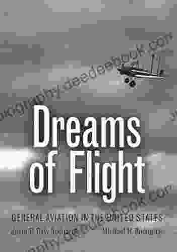 Dreams Of Flight: General Aviation In The United States (Centennial Of Flight 4)