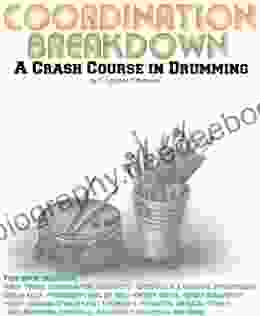 Coordination Breakdown: A Crash Course In Drumming