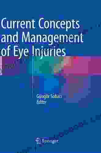 Current Concepts And Management Of Eye Injuries