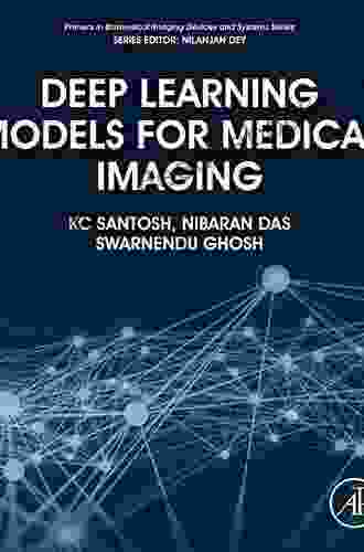 Deep Learning Models For Medical Imaging (Primers In Biomedical Imaging Devices And Systems)
