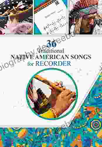 36 Traditional Native American Songs For Recorder: Play By Letter