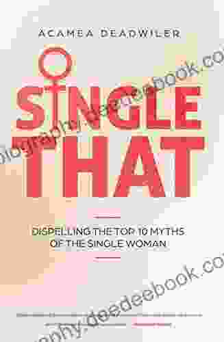 Single That: Dispelling The Top 10 Myths Of The Single Woman