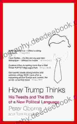 How Trump Thinks: His Tweets And The Birth Of A New Political Language