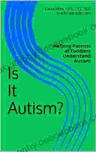 Is It Autism?: Helping Parents Of Toddlers Understand Autism