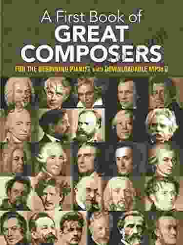 A First Of Great Composers: For The Beginning Pianist With Downloadable MP3s (Dover Classical Piano Music For Beginners)