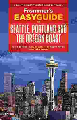 Frommer S EasyGuide To Seattle Portland And The Oregon Coast (EasyGuides)