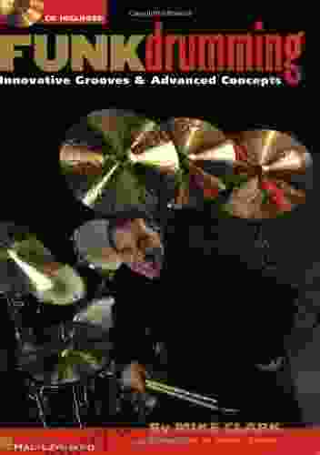 Funk Drumming: Innovative Grooves Advanced Concepts