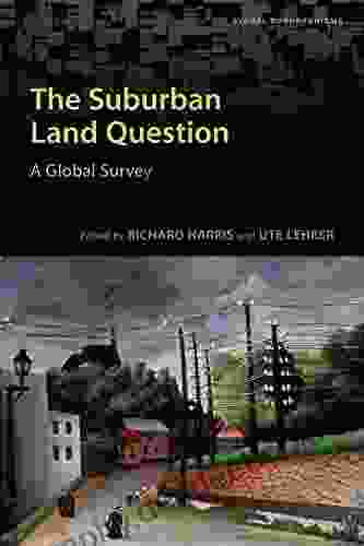 The Suburban Land Question: A Global Survey (Global Suburbanisms)