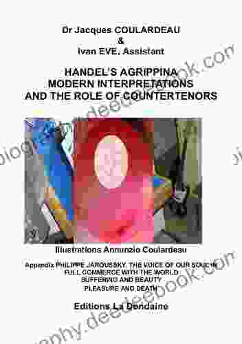 HANDEL S AGRIPPINA MODERN INTERPRETATIONS AND THE ROLE OF COUNTERTENORS