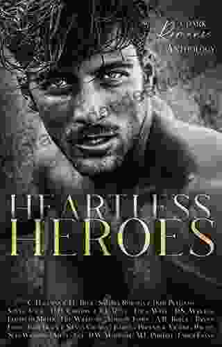 Heartless Heroes: A Dark Romance Anthology