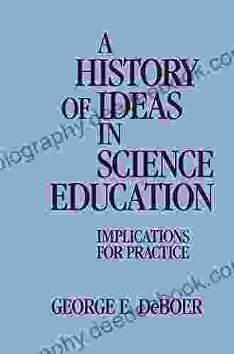 A History Of Ideas In Science Education: Implications For Practice