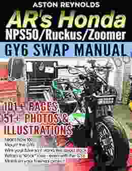 AR S Honda NPS50/Ruckus/Zoomer GY6 Swap Manual: 101+ Pages 51+ Photos Illustrations