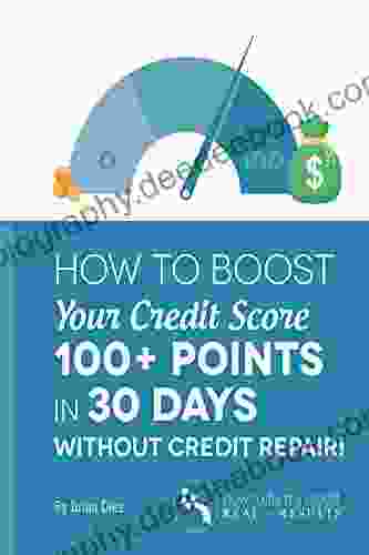 How To Boost Your Credit Score 100+ Points In 30 Days Without Credit Repair