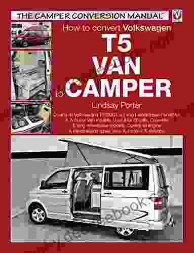 How To Convert Volkswagen T5 Van To Camper (Enthusiast S Restoration Manual Series)
