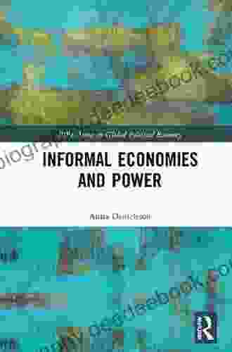 Informal Economies And Power (RIPE In Global Political Economy)
