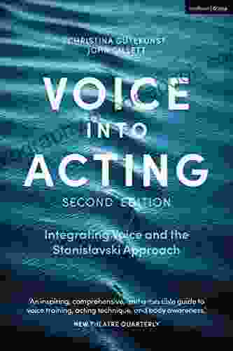 Voice Into Acting: Integrating Voice And The Stanislavski Approach (Performance Books)