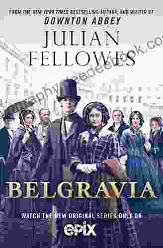 Julian Fellowes S Belgravia Julian Fellowes