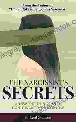 THE NARCISSIST S SECRETS: (Know The Things They Don T Want You To Know )
