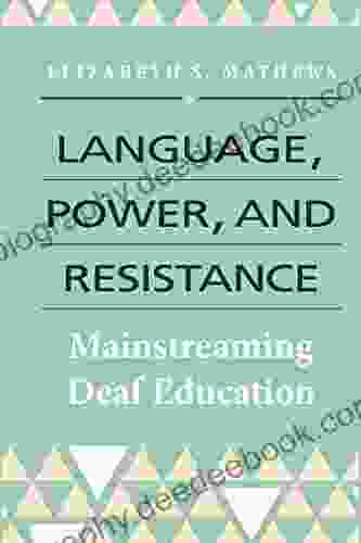 Language Power And Resistance: Mainstreaming Deaf Education