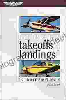 Making Perfect Takeoffs And Landings In Light Airplanes