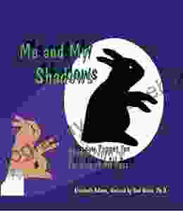 Me And My Shadows Shadow Puppet Fun For Kids Of All Ages