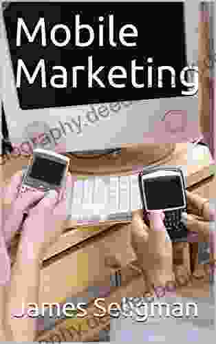 Mobile Marketing (Academic 1) James Seligman