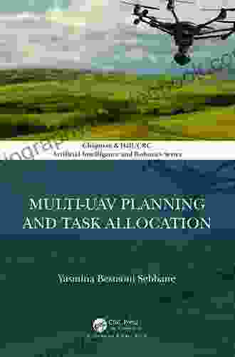 Multi UAV Planning And Task Allocation (Chapman Hall/CRC Artificial Intelligence And Robotics Series)