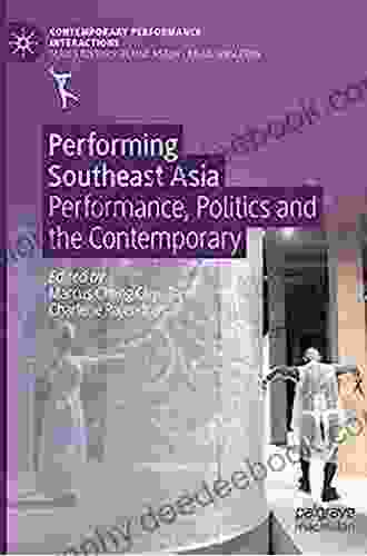 Performing Southeast Asia: Performance Politics And The Contemporary (Contemporary Performance InterActions)