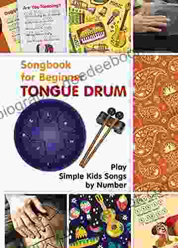 Tongue Drum Songbook For Beginner: Play Simple Kids Songs By Number