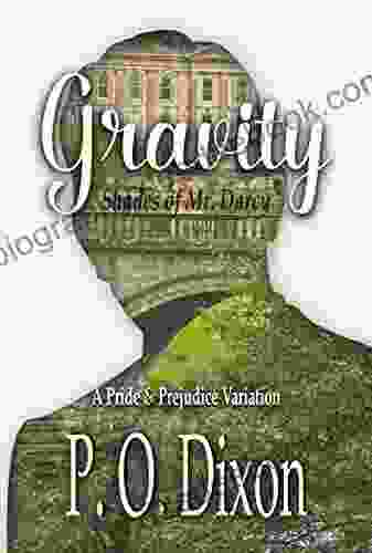 Gravity: Shades Of Mr Darcy ~ A Pride And Prejudice Variation