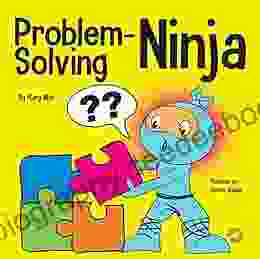 Problem Solving Ninja : A STEM For Kids About Becoming A Problem Solver (Ninja Life Hacks 61)