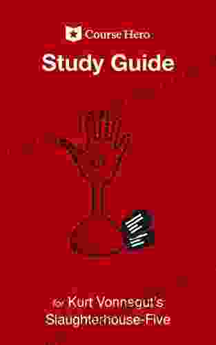 Study Guide For Kurt Vonnegut S Slaughterhouse Five (Course Hero Study Guides)