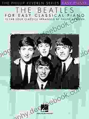 The Beatles For Easy Classical Piano: The Phillip Keveren (The Phillip Keveren Easy Piano)