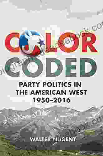 Color Coded: Party Politics In The American West 1950 2024