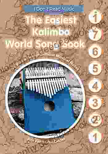 The Easiest Kalimba World Song Book: 54 Simple Songs Without Musical Notes Just Follow The Circles (I Don T Read Music)